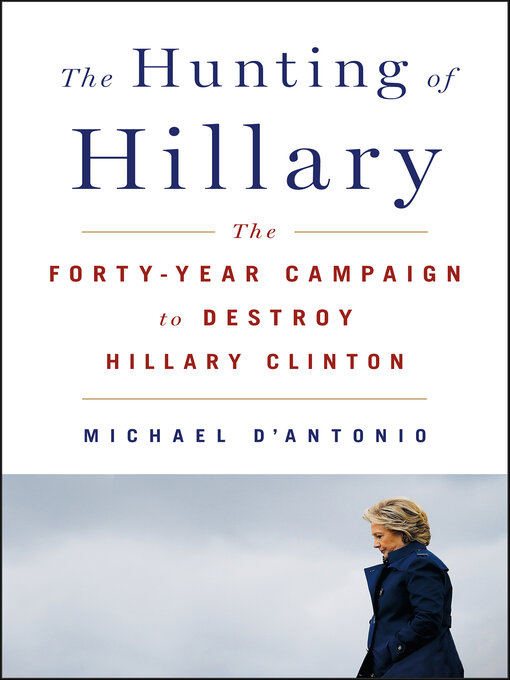 Title details for The Hunting of Hillary by Michael D'Antonio - Available